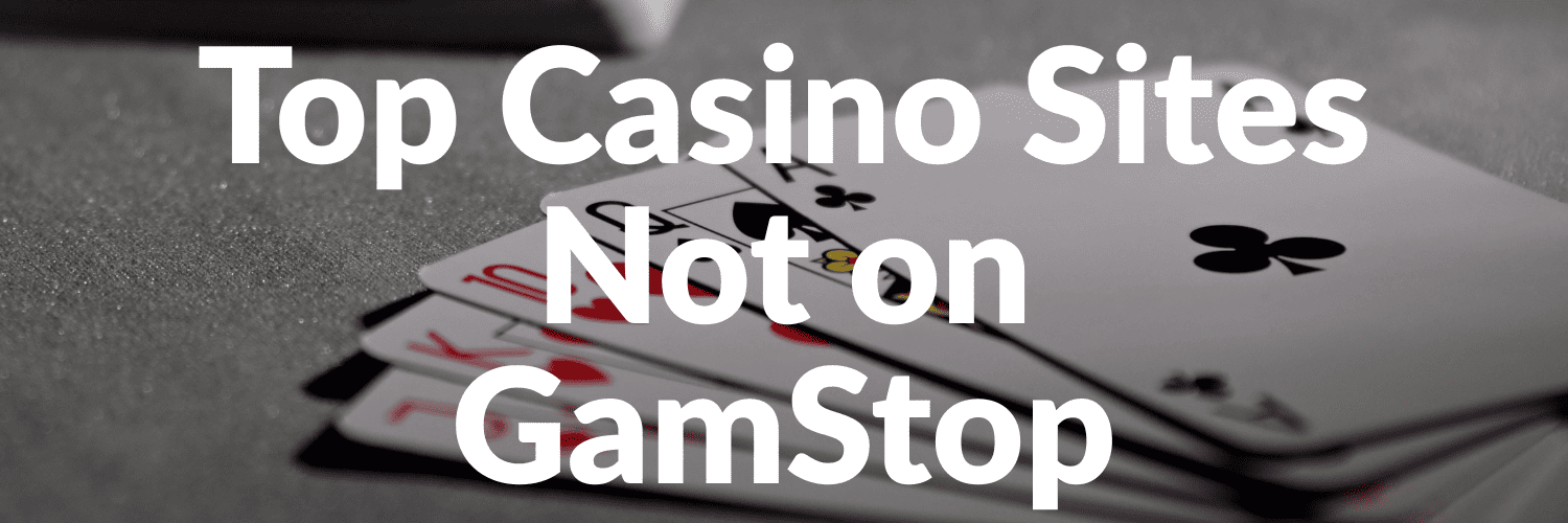 Casino Sites Not on Gamstop Your Guide to Finding the Best Options Casino Sites Not on Gamstop Your Guide to Finding the Best Options