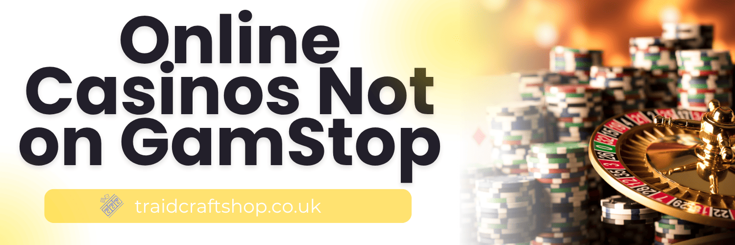 Explore Casino Sites Not on Gamstop Your Guide to Alternative Gaming