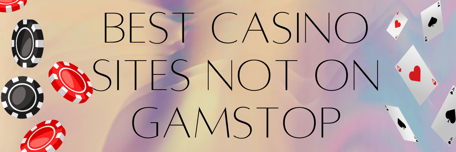 Exploring Non GamStop Casinos Your Ultimate Guide