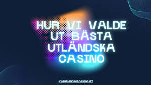 Utländska Nätcasinon En Guide till Spelupplevelser Utanför Sveriges Gränser