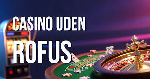 Oplev Spilglæden Casino Udenom Rufus
